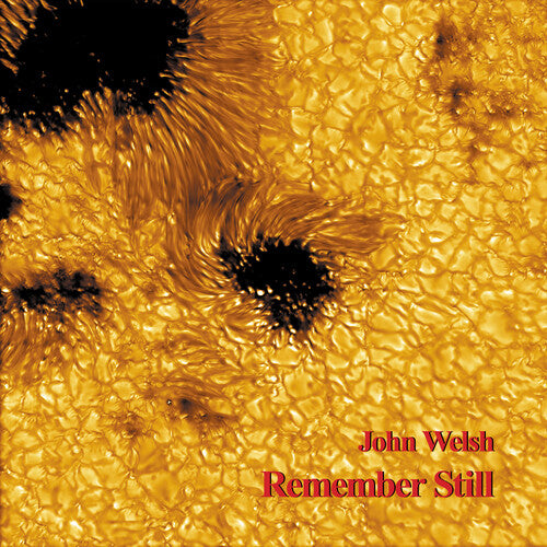 Welsh, John: Remember Still - COMPACT DISCS
