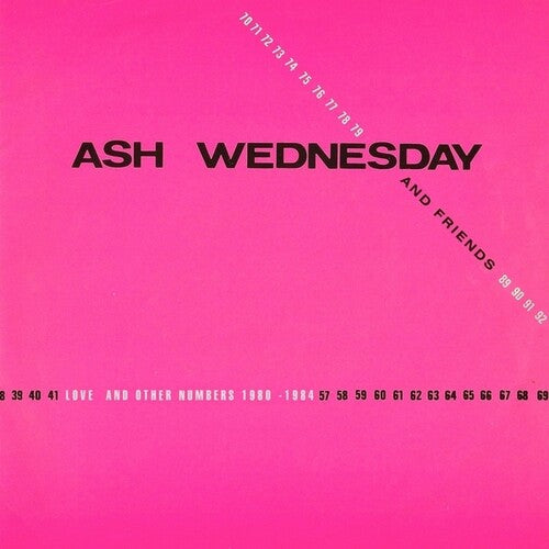 Ash Wednesday & Friends: Love And Other Numbers 1980-1984 - VINYL LP