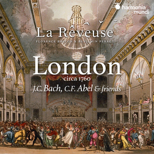 La Reveuse / Bolton, Florence / Perrot, Benjamin: London Circa 1760: J.C. Bach, C.F. Abel & Friends - COMPACT DISCS