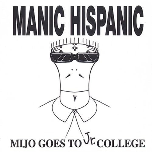 Manic Hispanic: Mijo Goes To Jr. College - VINYL LP