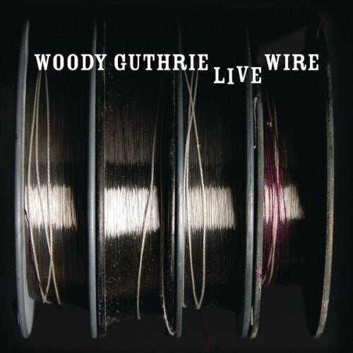 Guthrie, Woody: LIVE WIRE - COMPACT DISCS