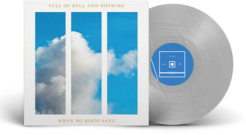 Full of Hell & Nothing: When No Birds Sang - VINYL LP