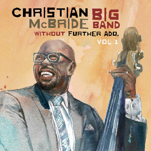 Christian McBride Big Band: Without Further Ado, Vol 1 - COMPACT DISCS