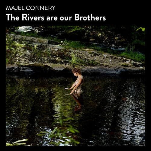 Majel Connery: The Rivers Are Our Brothers - COMPACT DISCS