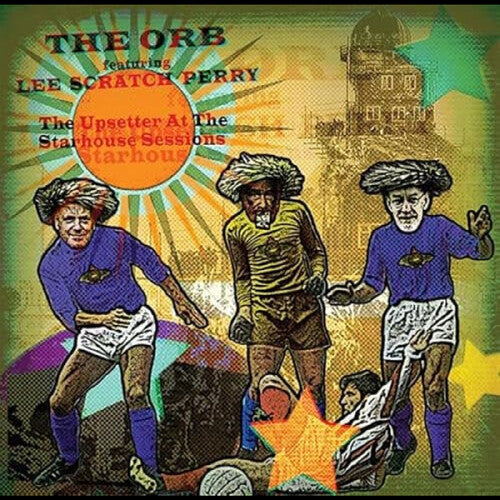 Orb / Perry, Lee Scratch: The Upsetter At The Starhouse Sessions - 12-INCH SINGLE