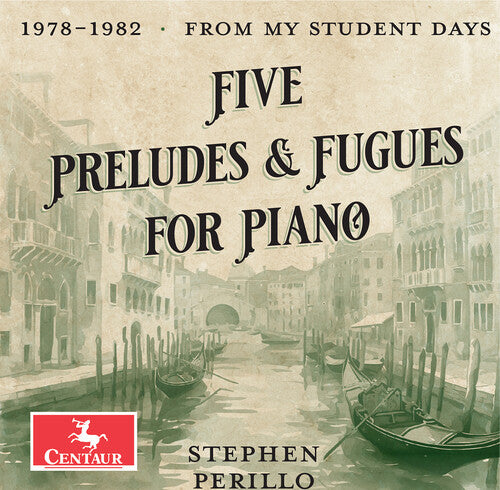 Perillo, Stephen: Five Preludes & Fugues for Piano - COMPACT DISCS