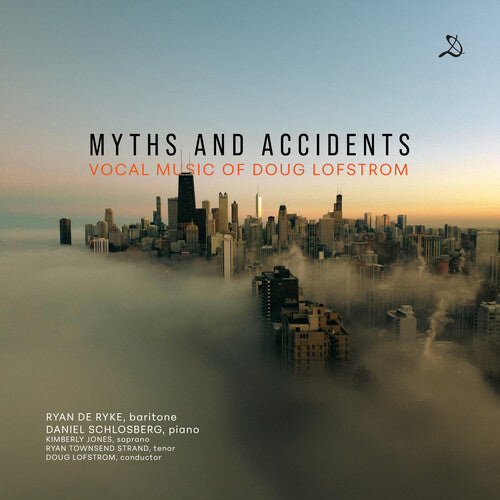 Ryan De Ryke: Myths and Accidents - Vocal Music of Doug Lofstrom - COMPACT DISCS