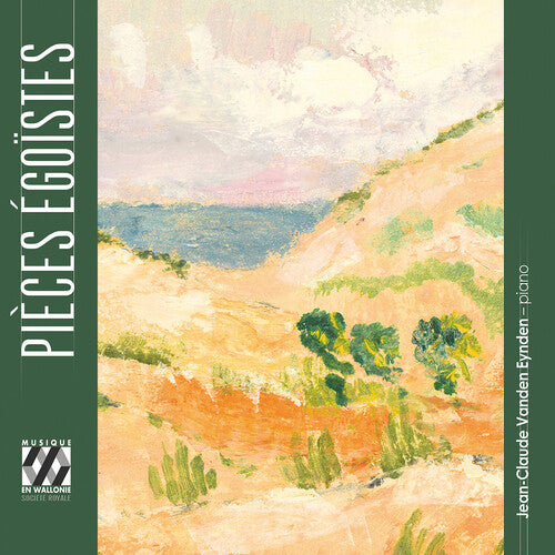 Jean-Claude Vanden Eynden: Pieces egoistes - COMPACT DISCS