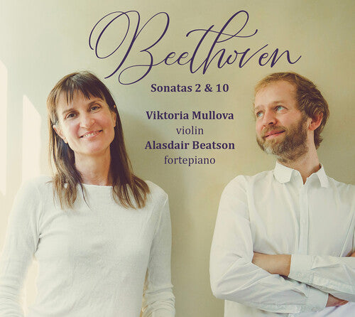 Mullova, Viktoria: Beethoven: Violin Sonatas Nos. 2 & 10 - COMPACT DISCS