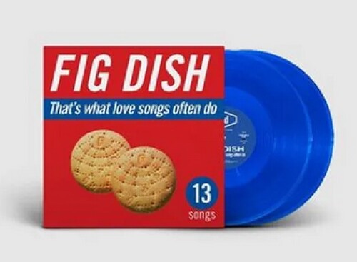 Fig Dish: That's What Love Songs Often Do - VINYL LP