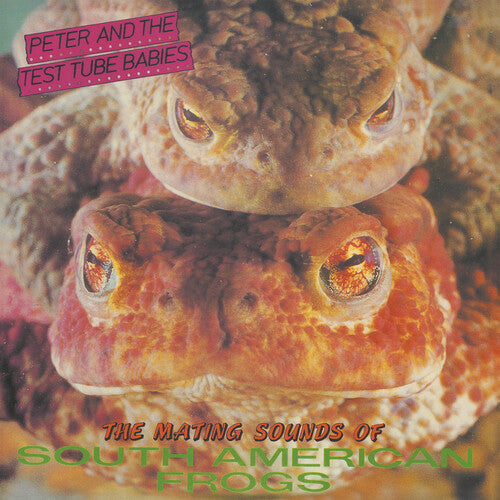 Peter & the Test Tube Babies: Mating Sounds Of South American Frogs - VINYL LP