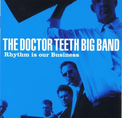 The Doctor Teeth Big Band: Rhythm Is Our Business - COMPACT DISCS