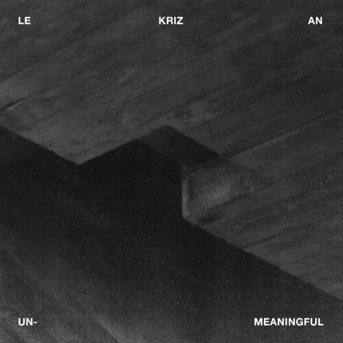 Le Kriz an: Unmeaningful - COMPACT DISCS
