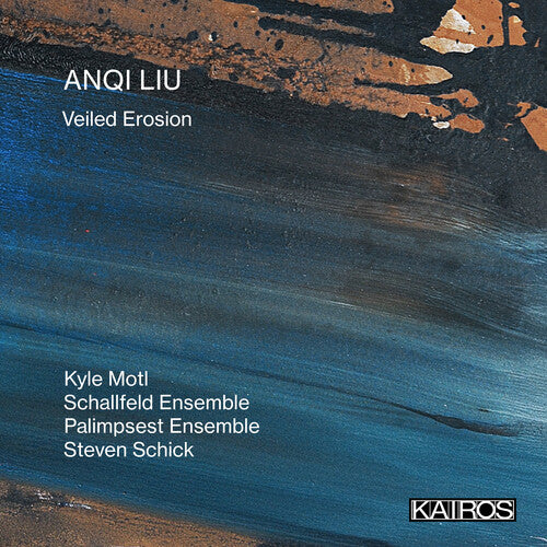 Various Artists: Anqi Liu: Veiled Erosion (Various Artists) - COMPACT DISCS