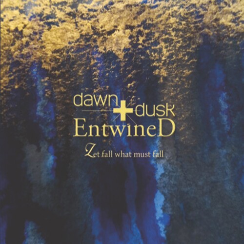 Dawn + Dusk Entwined: Let Fall What Must Fall - COMPACT DISCS