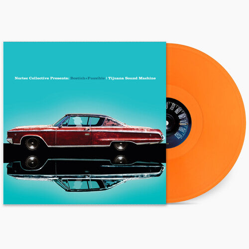 Bostich + Fussible: Tijuana Sound Machine (Nortec Collective Presents) - VINYL LP