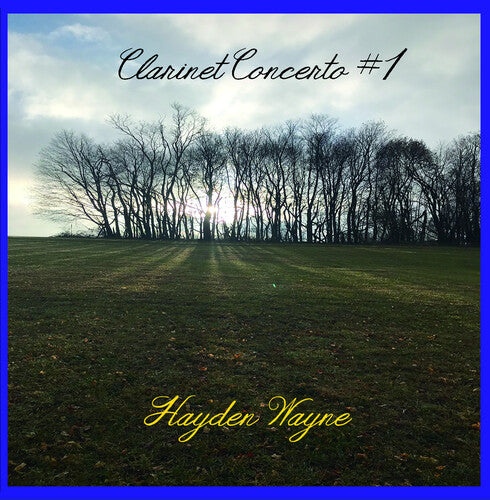 Hayden Wayne: Clarinet Concerto #1 - COMPACT DISCS