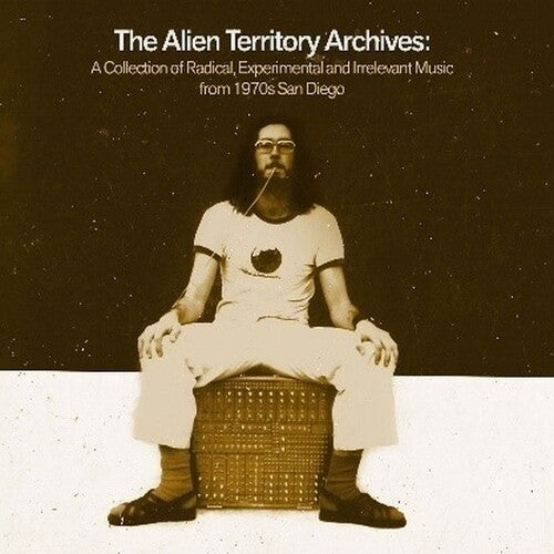 Alien Territory Archives: Collection of Radical: The Alien Territory Archives: A Collection Of Radical, Experimental & Irrelevant Music From 1970's San Diego / Various - COMPACT DISCS