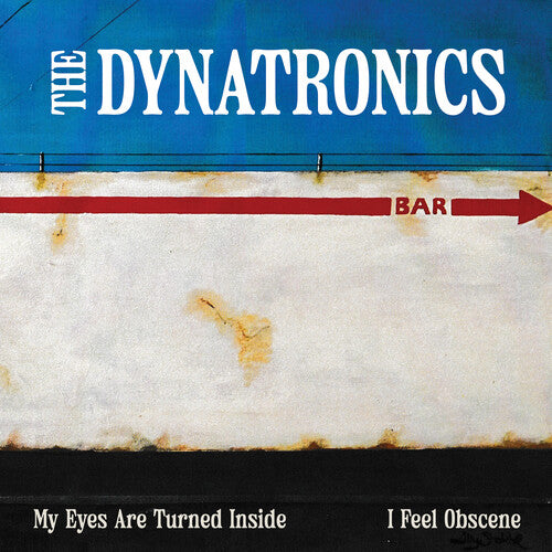 Dynatronics: My Eyes Are Turned Inside / I Feel Obscene - 7-INCH SINGLE
