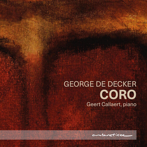 Geert Callaert: George De Decker: Coro - COMPACT DISCS