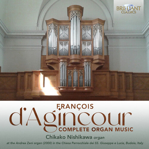 Chikako Nishikawa: D'Agincour: Complete Organ Music - COMPACT DISCS