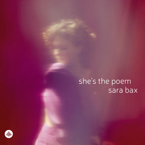 Sara Bax: She’s the Poem - COMPACT DISCS