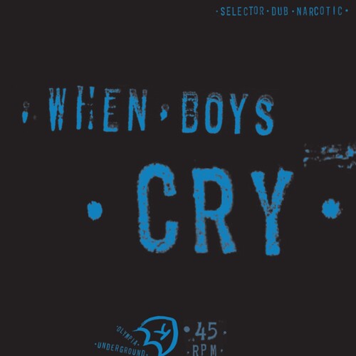 Selector Dub Narcotic: When Boys Cry - VINYL LP