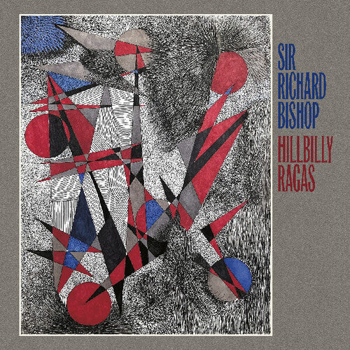 Sir Richard Bishop: Hillbilly Ragas - COMPACT DISCS