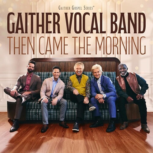 Gaither Vocal Band: Then Came The Morning - COMPACT DISCS