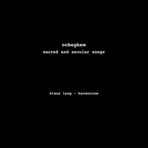 Lang, Klaus / Ockeghem: Sacred And Secular Songs - VINYL LP