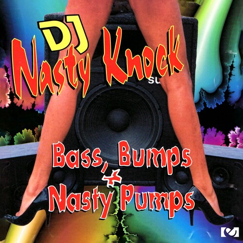 DJ Nasty Knock: Bass, Bumps And Nasty Pumps - COMPACT DISCS