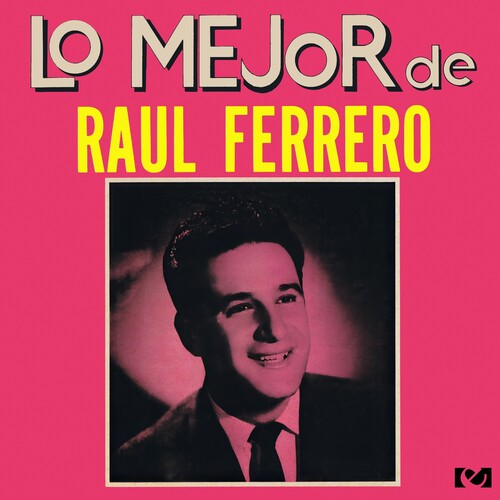 Ferrero, Raul: Lo Mejor de Raul Ferrero - COMPACT DISCS