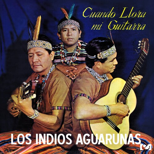Los Indios Aguarunas: Cuando Llora mi Guitarra - COMPACT DISCS