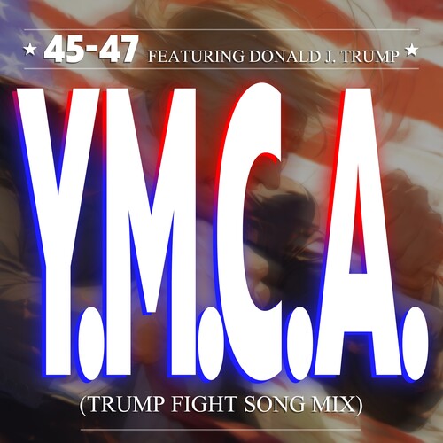 45-47 Featuring Donald J Trump: Y.M.C.A. (Trump Fight Song Mix) - COMPACT DISCS