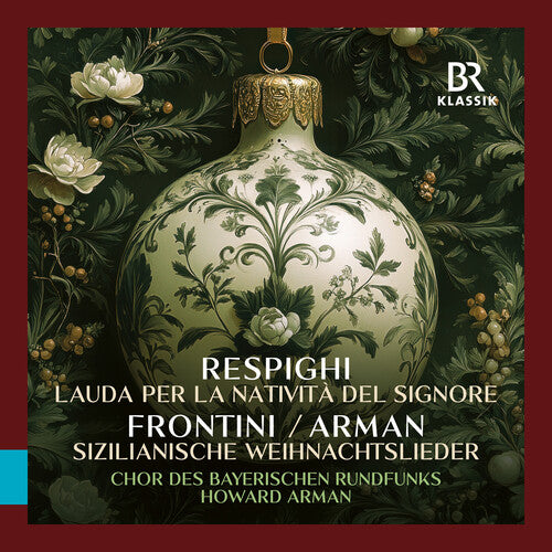Bavarian Radio Chorus: Respighi: Lauda per la Nativita del Signore; Frontini: Sizilianische Weihnachtslieder - COMPACT DISCS