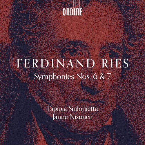 Tapiola Sinfonietta: Ferdinand Ries: Symphonies Nos. 6 & 7 - COMPACT DISCS