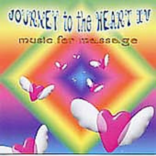 Various Artists: Journey To The Heart, Vol. 4: Music For Massage - COMPACT DISCS