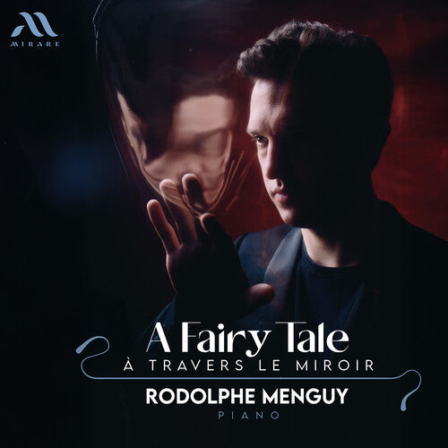 Rodolphe Menguy: A Fairy Tale: A Travers Le Miroir - COMPACT DISCS