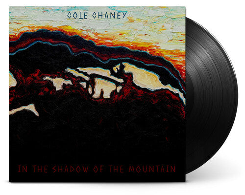 Chaney, Cole: In The Shadow Of The Mountain - VINYL LP