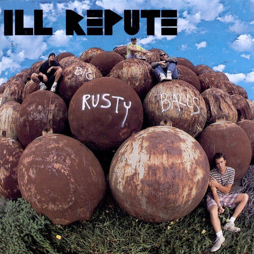 Ill Repute: Big Rusty Balls - VINYL LP
