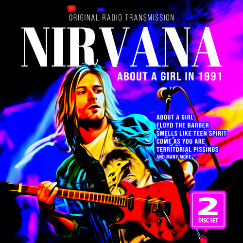 Nirvana: About A Girl In 1991 - COMPACT DISCS
