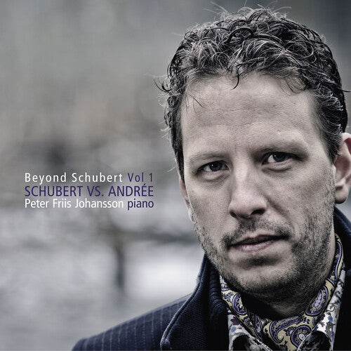 Peter Friis Johansson: Peter Friis Johansson: Beyond Schubert, Vol. 1 – Schubert vs. Andree - COMPACT DISCS