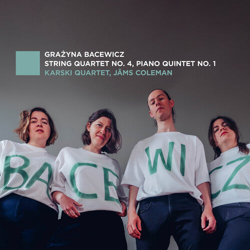 Karski Quartet: Bacewicz: String Quartet No. 4, Piano Quintet No. 1
 - COMPACT DISCS