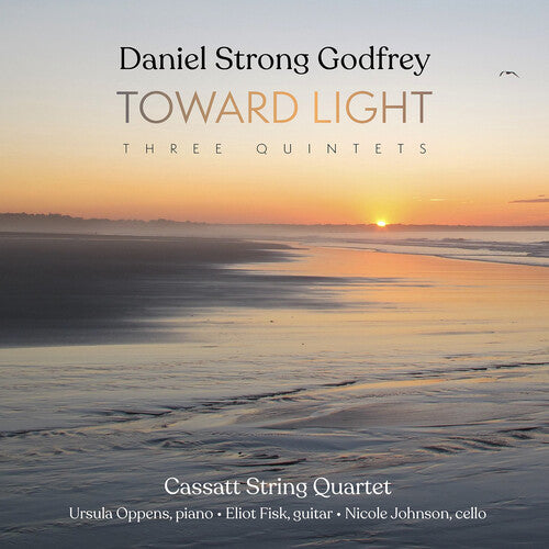Cassatt String Quartet: Daniel Strong Godfrey: Toward Light (Three Quintets) - COMPACT DISCS