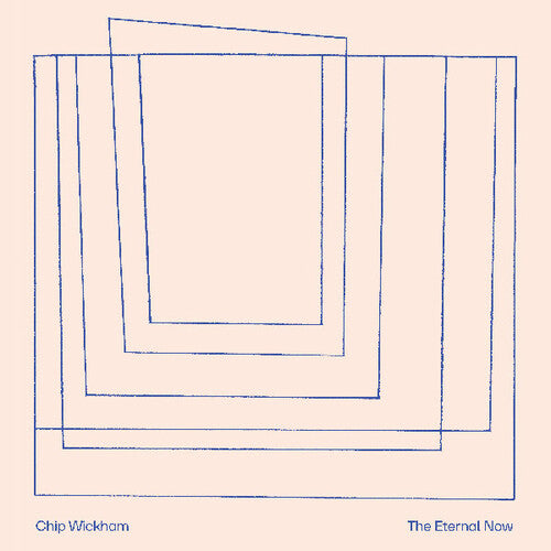 Wickham, Chip: The Eternal Now - VINYL LP