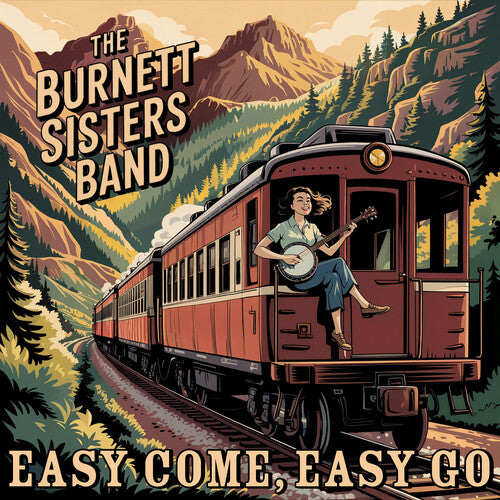 Burnett Sisters Band: Easy Come, Easy Go - COMPACT DISCS