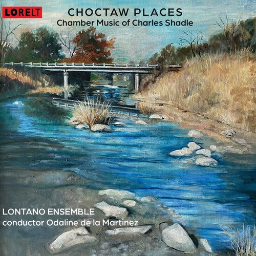 Charles Shadle: Choctaw Places: Chamber Music Of Charles Shadle - COMPACT DISCS