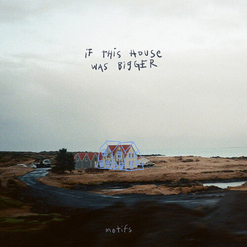 Motifs: If This House Was Bigger - 12-INCH SINGLE