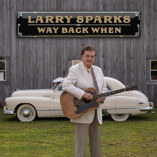 Larry Sparks: Way Back when - COMPACT DISCS