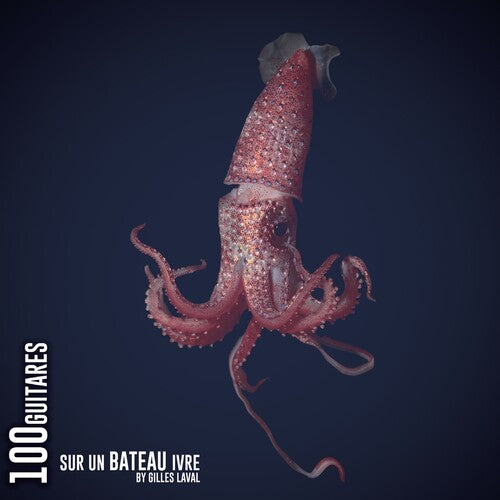 Gilles Laval: 100 Guitares Sur Un Bateau Ivre (100 Guitars on a Drunken Boat) - COMPACT DISCS